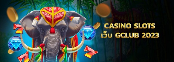 casino slots Gclub เว็บเกมคาสิโนดีที่สุด